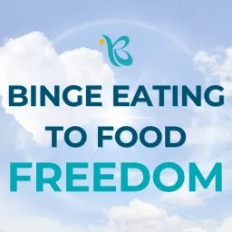 Binge Eating to Food Freedom | For Driven Hearts and Minds Podcast artwork