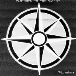 Vanished in the Valley Podcast artwork
