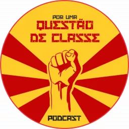 Por Uma Questão de Classe Podcast artwork