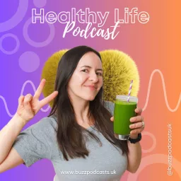 Healthy Life Show Podcast artwork