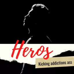 HEROS | ADDICTS & | ASSHOLES Podcast artwork