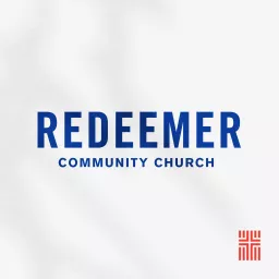 Sermons from Redeemer Community Church