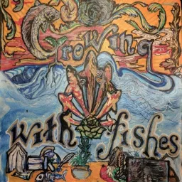 Growing With Fishes Podcast artwork