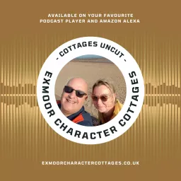 Cottages Uncut by Exmoor Character Cottages Podcast artwork