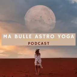 Ma Bulle Astro Yoga Podcast artwork
