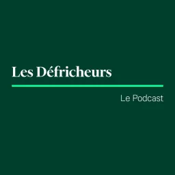 Les Défricheurs Podcast artwork