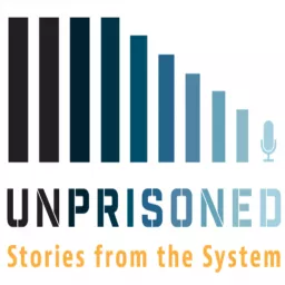 Unprisoned: Stories From The System Podcast artwork