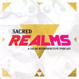 Sacred Realms: A Zelda Retrospective Podcast artwork