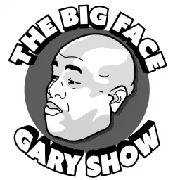 Bigfacegaryshow Podcast artwork