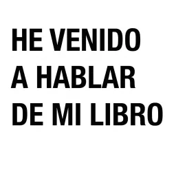 He venido a hablar de mi libro