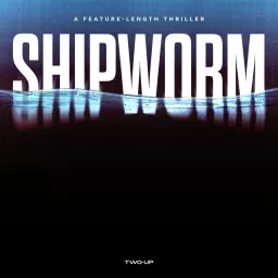 Shipworm Podcast artwork