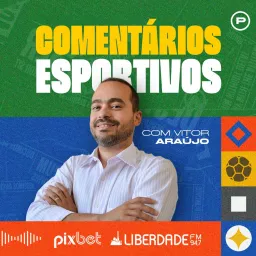 Comentários Esportivos com Vitor Araújo - Liberdade 94.7 FM