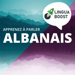 Apprendre l'albanais avec LinguaBoost Podcast artwork