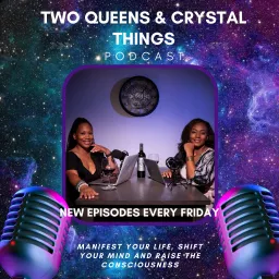 2 Queens & Crystal Things Podcast artwork