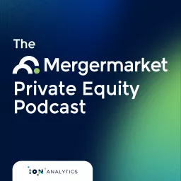 The Mergermarket Private Equity Podcast