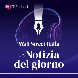 La Notizia Del Giorno di Wall Street Italia Podcast artwork