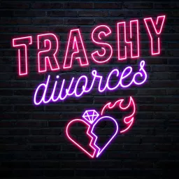 Trashy Divorces Podcast artwork