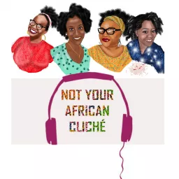 Not Your African Cliché Podcast artwork