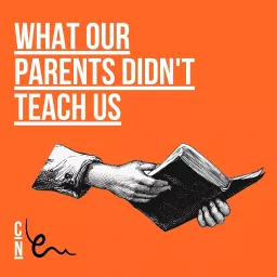 What Our Parents Didn't Teach Us Podcast artwork