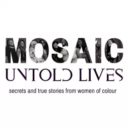 Mosaic Untold Lives Podcast artwork