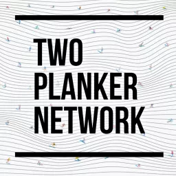 The Two Planker Network Podcast artwork