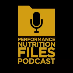 The Performance Nutrition Files Podcast artwork