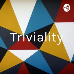 Triviality Podcast artwork