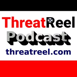 ThreatReel Podcast artwork