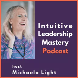 Intuitive Leadership Mastery Podcast artwork
