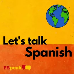 Let’s Talk Spanish | Learn Conversational Spanish Podcast artwork