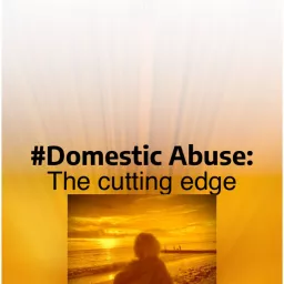 Domestic Abuse:The Cutting Edge Podcast artwork