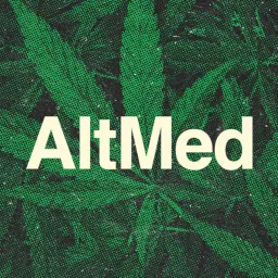 AltMed: Cannabis and Alternative Medicine Podcast artwork