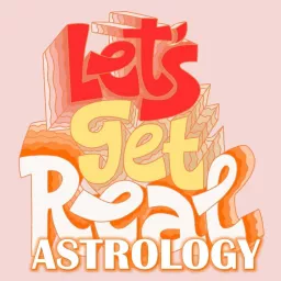 Let's Get Real Astrology