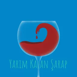 #PODCASTS Yarım Kalan Şarap