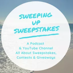 Sweeping Up Sweepstakes Podcast: How To Win Sweepstakes, How To Win Contests & How To Win Giveaways!