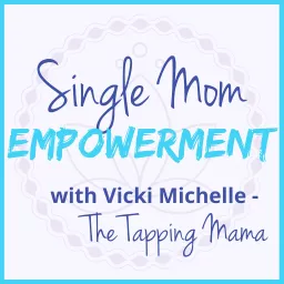 Single Mom Empowerment Podcast artwork