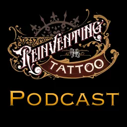 Reinventing the Tattoo Podcast artwork