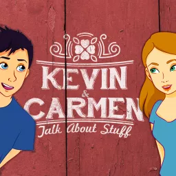 Kevin and Carmen Talk About Stuff Podcast artwork