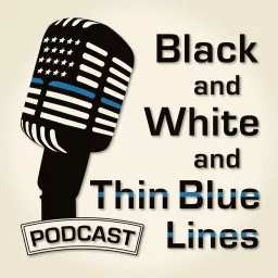 Black and White and Thin Blue Lines Podcast artwork