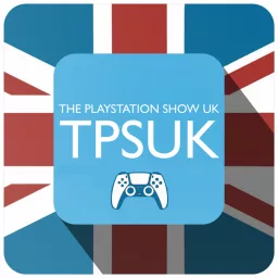 The Playstation Show UK (TpSUK) Podcast artwork