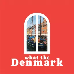 What The Denmark | Danish Culture for Expats, Internationals and Danes