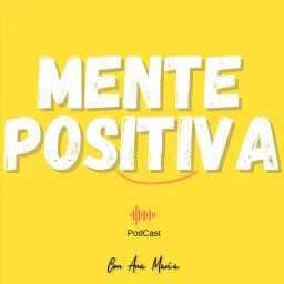 Mente Positiva Podcast artwork