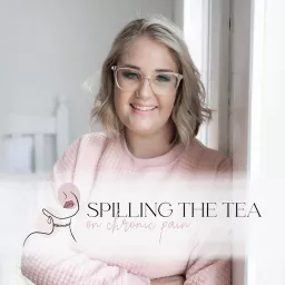 Spilling the Tea on Chronic Pain Podcast artwork