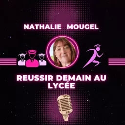 Réussir Demain au Lycée - Nathalie Mougel Podcast artwork