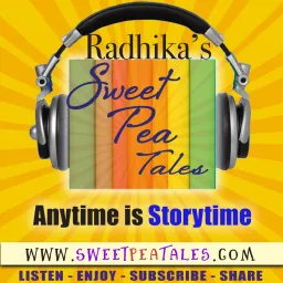 Radhika's Sweet Pea Tales --- Stories for Children. By a Mom. For every Child Podcast artwork