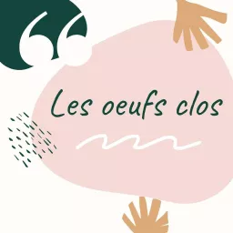 Les oeufs clos Podcast artwork
