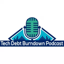 The Tech Debt Burndown Podcast artwork