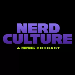 Nerd Culture - A Gamekings Podcast