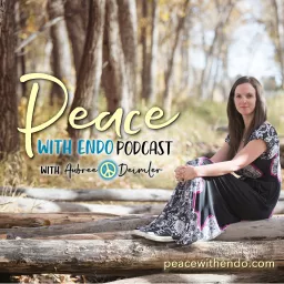 Peace With Endo Podcast artwork