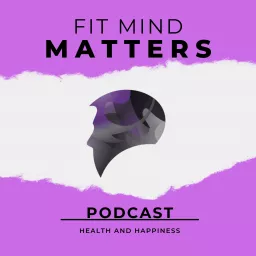 Fit Mind Matters Podcast